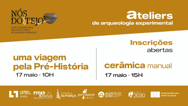 Exposição Itinerante "Nós do Tejo" – Ateliers de Arqueologia Experimental – Alpiarça 17 de maio 2026