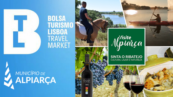 MUNICÍPIO DE ALPIARÇA NA BOLSA DE TURISMO DE LISBOA - BTL 2022