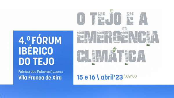 4.º FÓRUM IBÉRICO DO TEJO | Vila Franca de Xira – 15 e 16 Abril 2023