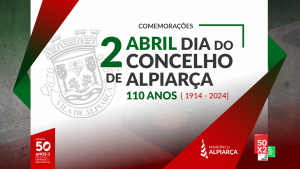 2 ABRIL'24 | COMEMORAÇÕES DO 110º ANIVERSÁRIO DO CONCELHO DE ALPIARÇA