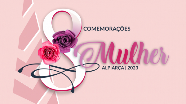 ALPIARÇA | DIA INTERNACIONAL DA MULHER 2023