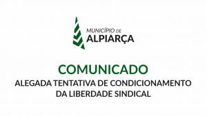 COMUNICADO | ALEGADA TENTATIVA DE CONDICIONAMENTO DA LIBERDADE SINDICAL  – MUNICÍPIO DE ALPIARÇA