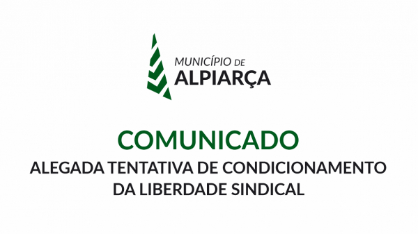 COMUNICADO | ALEGADA TENTATIVA DE CONDICIONAMENTO DA LIBERDADE SINDICAL  – MUNICÍPIO DE ALPIARÇA