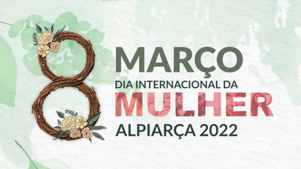 ALPIARÇA | DIA INTERNACIONAL DA MULHER 2022