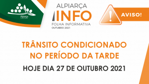 INFORMAÇÃO À POPULAÇÃO | Trânsito condicionado no período da tarde de 27 de Outubro 2021