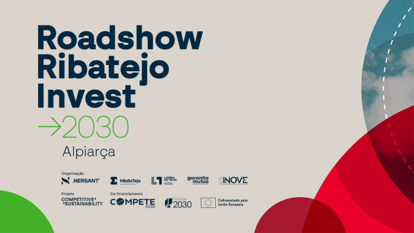 Alpiarça recebe Roadshow Ribatejo Invest 2030 dedicado à apresentação de programas de apoio às empresas da Lezíria do Tejo