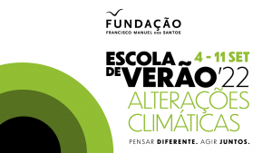 ESCOLA DE VERÃO'22 | ALTERAÇÕES CLIMÁTICAS | 04 A 11 SETEMBRO