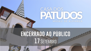 Casa dos Patudos – Museu de Alpiarça | Encerrado ao público dia 17 de Setembro de 2024