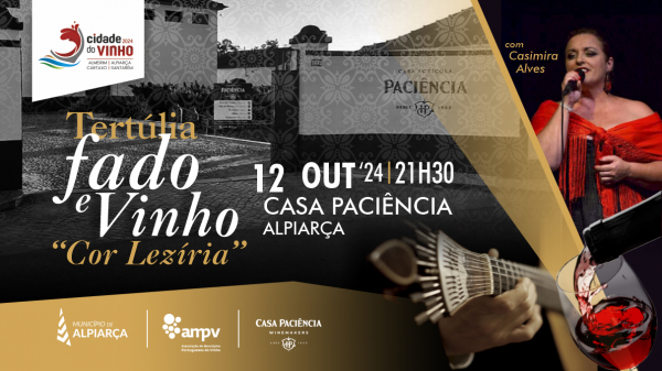 Tertúlia Fado e Vinho "Cor Lezíria" – Cidade do Vinho 2024 | 12 Outubro