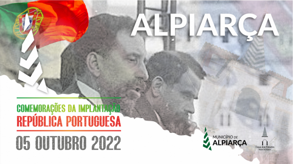 COMEMORAÇÕES DA IMPLANTAÇÃO DA REPÚBLICA PORTUGUESA EM ALPIARÇA - 5 OUTUBRO 2022