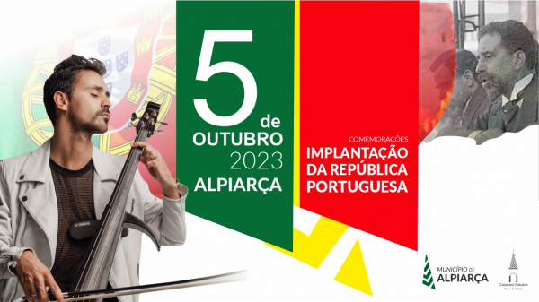 COMEMORAÇÕES DA IMPLANTAÇÃO DA REPÚBLICA PORTUGUESA EM ALPIARÇA - 5 OUTUBRO 2023