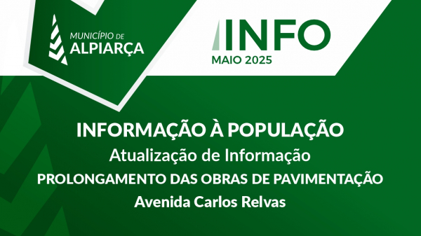 Comunicado à População – Atualização de Informação – Prolongamento das Obras de Pavimentação na Avenida Carlos Relvas