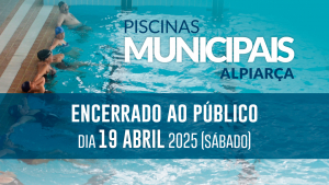 Piscinas Municipais – Encerrado ao Público dia 19 de abril de 2025