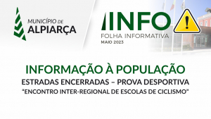 ALPIARÇA | INFORMAÇÃO À POPULAÇÃO | ENCERRAMENTO DE ESTRADAS – PROVA DESPORTIVA 7 MAIO 2023
