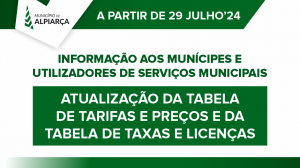 Atualização da Tabela de Tarifas e Preços e Tabela de Taxas e Licenças dos Serviços do Município de Alpiarça (29 Julho 2024)
