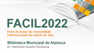 FACIL 2022 - FEIRA DO AUTOR DA COMUNIDADE INTERMUNICIPAL DA LEZÍRIA DO TEJO