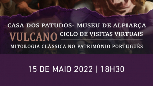 CASA DOS PATUDOS | "VULCANO" - Ciclo de visitas virtuais