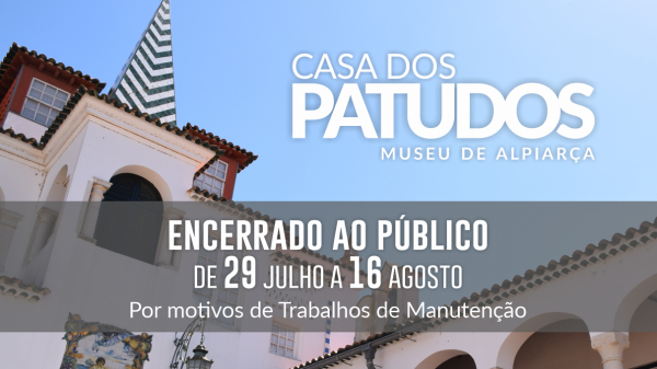 Casa dos Patudos – Museu de Alpiarça | Encerrado de 29 de Julho a 16 de Agosto de 2024