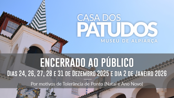Encerramento Temporário da Casa dos Patudos – Museu de Alpiarça