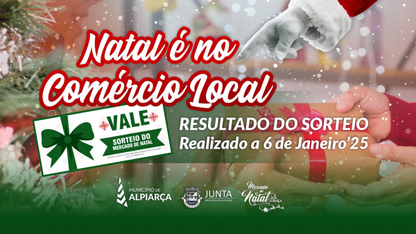 Sorteio da Campanha "Natal é no Comércio Local" – 6 de Janeiro 2025