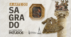 CASA DOS PATUDOS | EXPOSIÇÃO "A ARTE DO SAGRADO NA CASA DOS PATUDOS"