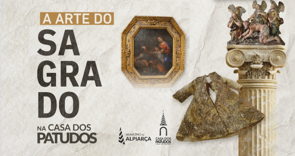 CASA DOS PATUDOS | EXPOSIÇÃO "A ARTE DO SAGRADO NA CASA DOS PATUDOS"
