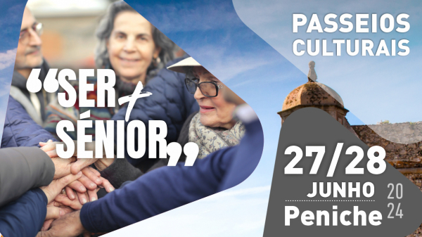 Alpiarça "Ser+Sénior" | Passeios Culturais - Peniche