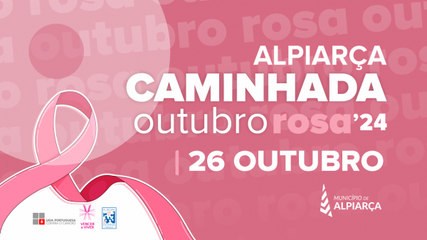 Caminhada Solidária "Outubro Rosa" – Alpiarça 26 Outubro 2024