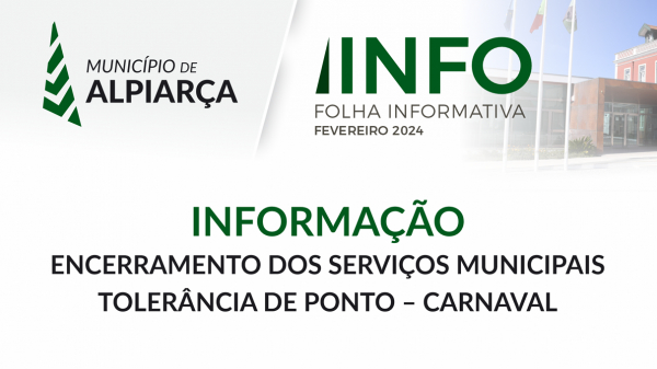 INFORMAÇÃO MUNICIPAL | ENCERRAMENTO DOS SERVIÇOS MUNICIPAIS TOLERÂNCIA DE PONTO – CARNAVAL 13 FEVEREIRO 2024