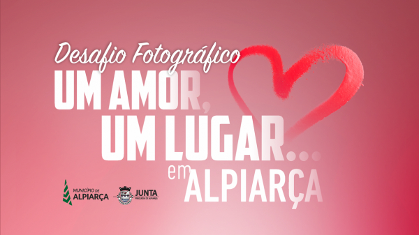 Desafio Fotográfico "Um Amor, um Lugar...em Alpiarça" | Dia dos Namorados