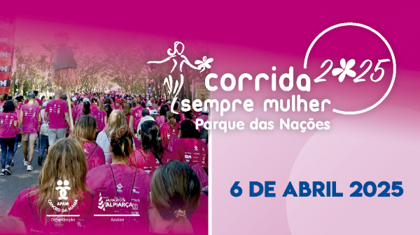 Corrida Sempre Mulher 2025 | 6 Abril - Parque das Nações, Lisboa