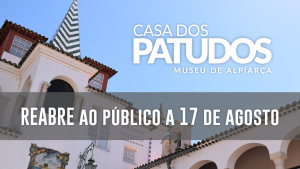 Casa dos Patudos – Museu de Alpiarça | Reabertura a 17 de Agosto de 2024