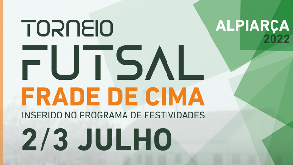 ALPIARÇA DESPORTO | TORNEIO DE FUTSAL DO FRADE DE CIMA