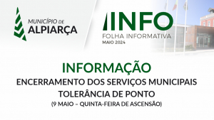 INFORMAÇÃO À POPULAÇÃO | ENCERRAMENTO DOS SERVIÇOS MUNICIPAIS TOLERÂNCIA DE PONTO (9 MAIO – QUINTA-FEIRA DE ASCENSÃO)