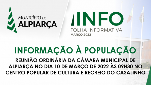 ALPIARÇA | INFORMAÇÃO À POPULAÇÃO | REUNIÃO ORDINÁRIA DA CÂMARA MUNICIPAL DE ALPIARÇA 10-03-2022