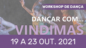 "DANÇAR COM...VINDIMAS" | Residência Artística de Dança