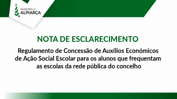 Nota de Esclarecimento - Regulamento de Concessão de Auxílios Económicos de Ação Social Escolar para os alunos que frequentam as escolas da rede pública do concelho