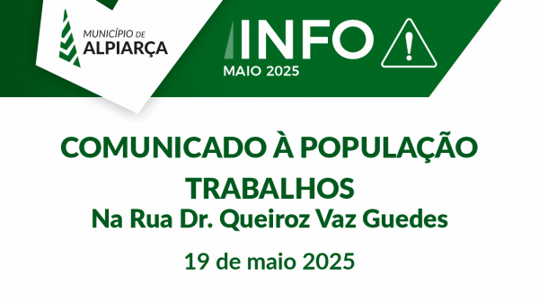 Comunicado à População – Trabalhos na Rua Dr. Queirós Vaz Guedes - 19 de maio 2025