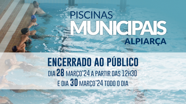 INFORMAÇÃO MUNICIPAL | PISCINAS MUNICIPAIS – ENCERRAMENTO DIAS 28 E 30 DE MARÇO 2024
