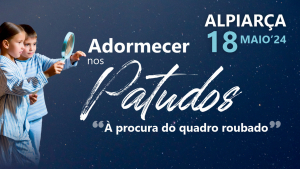 ALPIARÇA | "ADORMECER NOS PATUDOS" | 18 MAIO'24