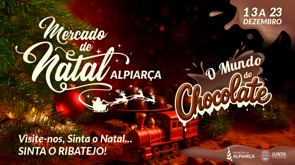 Mercado de Natal de Alpiarça 2025 | "O MUNDO DO CHOCOLATE"