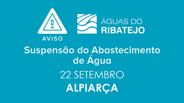 SUSPENSÃO DO ABASTECIMENTO DE ÁGUA EM ALPIARÇA