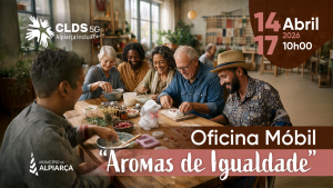 CLDS 5G Alpiarça | Oficina Móbil “Aromas de Igualdade”